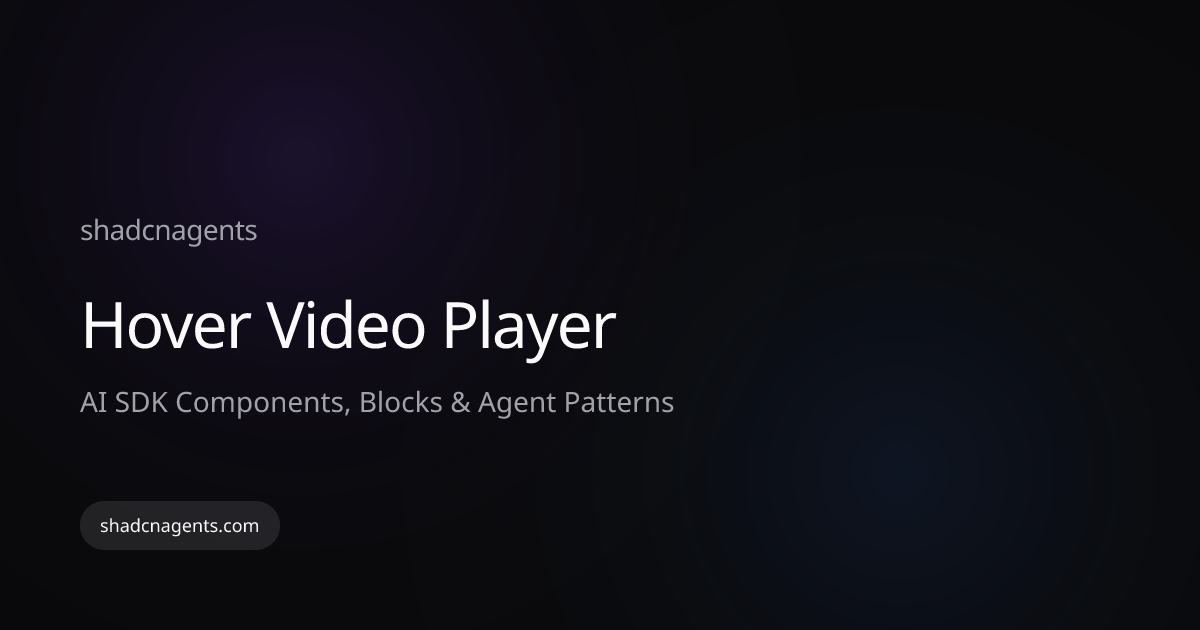Hover Video Player · shadcnagents